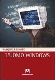 Copertina libro Pasquale Romeo L'uomo windows
