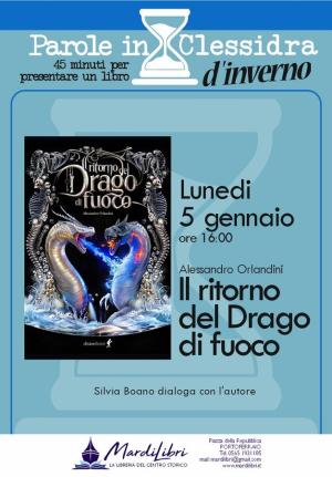 Alessandro Orlandini ed il suo "Il ritorno del Drago di fuoco" ospiti a Parole in Clessidra