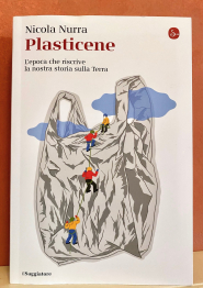 In libreria "Plasticene. L'epoca che riscrive la nostra storia sulla Terra" di Nicola Nurra