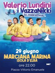 Questa sera  Valerio Lundini e i VazzaNikki a Marciana Marina