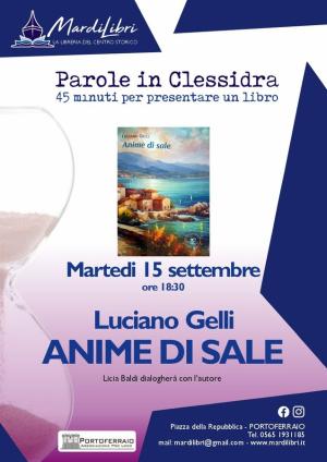 “Anime di sale”, Luciano Gelli ospite dell’ultimo appuntamento estivo di “Parole in clessidra”