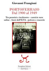 L'Università del Tempo Libero presenta “Portoferraio dal 1900 al 1949” di Giovanni Frangioni