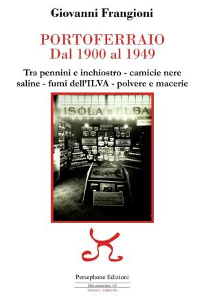L&#039;Università del Tempo Libero presenta “Portoferraio dal 1900 al 1949” di Giovanni Frangioni