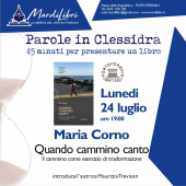 A Parole in Clessidra Maria Corno con il suo "Quando cammino canto"