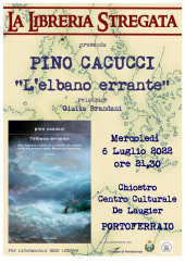 Il 6 luglio Pino Cacucci presenta il suo ultimo libro "L’ELBANO ERRANTE"