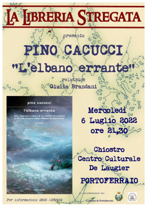 Il 6 luglio Pino Cacucci presenta il suo ultimo libro &quot;L’ELBANO ERRANTE&quot;