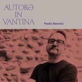 Autorə in Vantina -  Stasera Paolo Roversi presenta “E così per non morire"