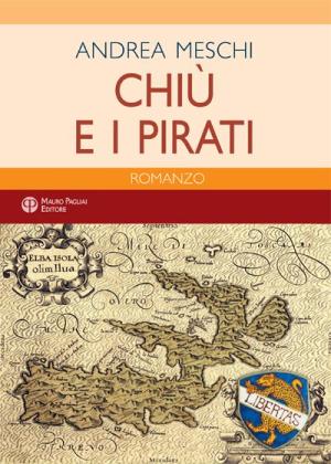 Una storia d'amore e di pirati: l'Isola d'Elba al tempo dei Saraceni
