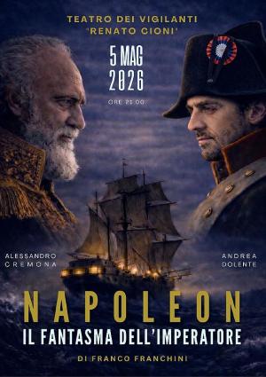 “Napoleon – Il fantasma dell’Imperatore” - Una pièce di Franco Franchini in prima europea all'Elba