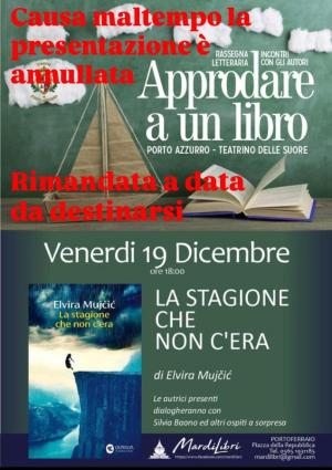 Annullata, causa maltempo, la presentazione di “La stagione che non c'era” di Elvira Mujcic