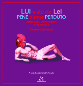 In libreria il catalogo della mostra di arte contemporanea dal titolo "Lui visto da Lei - Pene d’amor Perduto"