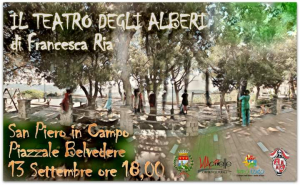 Domani a San Piero &quot;Il Teatro degli Alberi&quot;