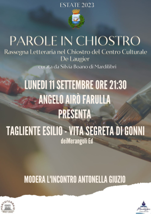 Stasera ultimo appuntamento con Parole in Chiostro, ospite Angelo Airò Farulla con il suo “Tagliente esilio – vita segreta di Gonni”