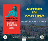 Autori in Vantina - Margherita Asta e Michela Gargiulo presentano "Sola con te in un futuro aprile"