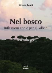 Un Generale tra gli alberi: il 3 settembre la presentazione del libro di Silvano Landi “Nel bosco”