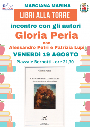 Libri alla Torre: Gloria Peria, Alessandro Petri e Patrizia Lupi presentano “Il privilegio dell’Imperatore”