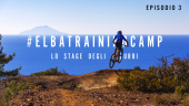 Il terzo e ultimo episodio della serie #ELBATRAININGCAMP è online