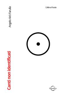 Canti non identificati - In libreria il nuovo libro di Angelo Airò Farulla