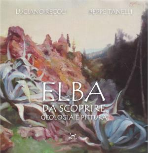“Elba da scoprire” - Geologia e pittura raccontano l’isola