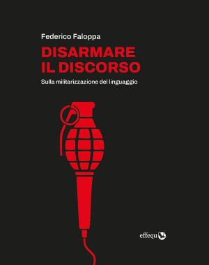 Preparativi di guerra e il linguaggio come arma. A Capoliveri si presenta il libro "Disarmare il Discorso"