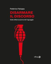 Preparativi di guerra e il linguaggio come arma. A Capoliveri si presenta il libro "Disarmare il Discorso"