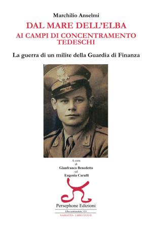 Dal mare dell'Elba ai campi di concentramento tedeschi - memorie di un centenario