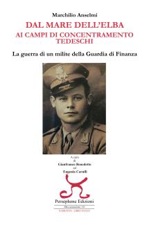 Dal mare dell'Elba ai campi di concentramento tedeschi - memorie di un centenario
