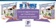 Con Iniziative di Prevenzione corso di aggiornamento per coordinatori della sicurezza nei cantieri edili