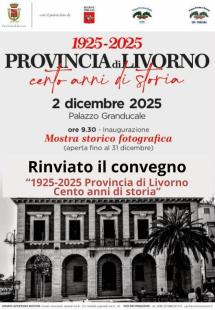 1925-2025 Provincia di Livorno Cento anni di storia, rinviato il convegno