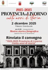 1925-2025 Provincia di Livorno Cento anni di storia, rinviato il convegno