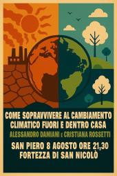 Come sopravvivere al cambiamento climatico fuori e dentro casa. Se ne parla a San Piero l'8 agosto