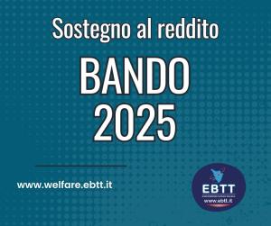 Al via il Bando Sostegno al Reddito dell’EBTT: 14 interventi dedicati ai lavoratori delle aziende aderenti