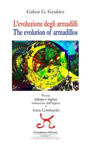 &quot;L’evoluzione degli armadilli&quot;, pubblicate le poesie di Gabor Gyukics