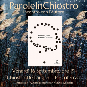 Penultimo appuntamento con Parole in chiostro - Claudio Damiani presenta “Prima di nascere”