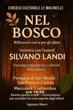 Nel bosco con Silvano Landi: tra scienza e poesia