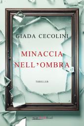 "Minaccia nell’ombra", il thriller psicologico dell'elbana Giada Cecolini in libreria dal 5 giugno