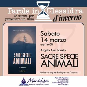 Parole in Clessidra: Angelo Airò Farulla presenta il suo romanzo "Sacre Specie Animali"