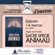 Parole in Clessidra: Angelo Airò Farulla presenta il suo romanzo "Sacre Specie Animali"