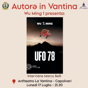Autorə in Vantina - Incontro numero 3: &quot;Ufo 78&quot; di Wu Ming