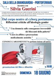 "Dal corpo neutro al cyborg postumano. Riflessioni critiche all’ideologia gender"  il 18 giugno alla Gran Guardia