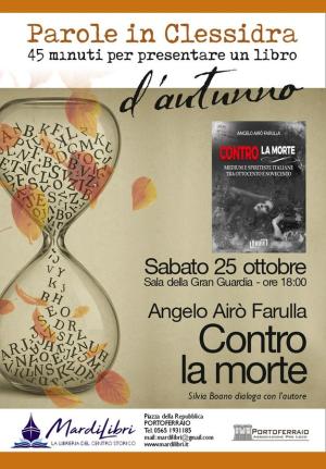 A Parole in Clessidra  Angelo Airò Farulla con il suo libro &quot;Contro la morte&quot;