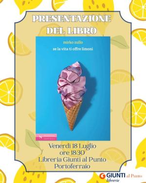 &quot;Se la vita di offre limoni&quot;, la presentazione con l&#039;autore alla libreria Giunti al Punto