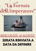 Rinviato l'appuntamento di stasera (18 agosto) con lo spettacolo itinerante “Fortunata la fornaia dell’imperatore”