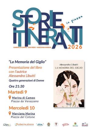 Storie Itineranti in Piazza porta Alessandra Libutti all'Elba: due serate con l'autrice del libro "La Memoria del Giglio"