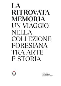La Collezione Foresiana raccontata nel libro “La ritrovata memoria”