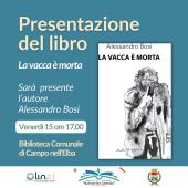 "La vacca è morta" di Alessandro Bosi - Presentazione del libro in biblioteca a Campo