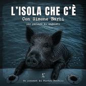 Ungulati, un tema più che mai attuale: ancora online la prima puntata de “L’Isola Che C’è”
