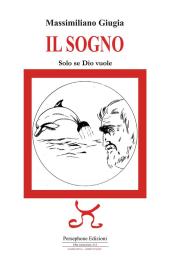 In libreria il libro di Massimiliano Giugia, dal titolo “Il sogno”