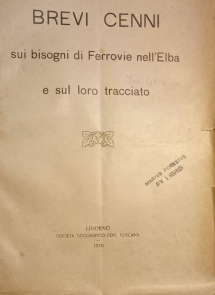 Brevi cenni sui bisogni di ferrovie all'Elba e sul loro tracciato - Prima Parte